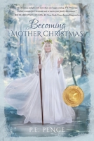 Becoming Mother Christmas 099849805X Book Cover