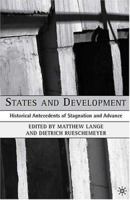 States and Development: Historical Antecedents of Stagnation and Advance (Political Evolution and Institutional Change) 1403964939 Book Cover