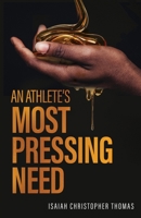 An Athlete's Most Pressing Need B0C5B1TGBY Book Cover