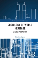 Sociology of World Heritage: An Asian Perspective 1032138157 Book Cover