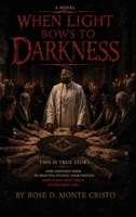 When Light Bows to Darkness B0HG3PLMPC Book Cover