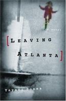 Leaving Atlanta: A Novel
