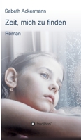 Zeit, mich zu finden: Roman 3347342070 Book Cover