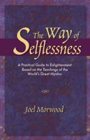 The Way of Selflessness: A Practical Guide to Enlightenment Based on the Teachings of the World's Gr 0962038725 Book Cover