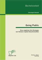 Going Public: Eine mögliche Exit-Strategie von Venture Capital-Gesellschaften 3863410793 Book Cover