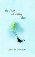 The Fruit of Falling Down 1413434908 Book Cover