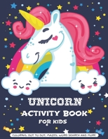 Unicorn Activity Book For Kids: A Fun Kid Workbook Game For Learning, Coloring, Dot to Dot, Mazes, Crossword Puzzles, Word Search and More! (Kids colo B08FV5ZJTF Book Cover