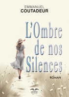 L'ombre de nos silences (French Edition) B0F9KQVS9G Book Cover