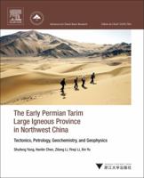 The Early Permian Tarim Large Igneous Province in Northwest China: Tectonics, Petrology, Geochemistry, and Geophysics 0128128720 Book Cover