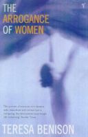 The Arrogance of Women 0099191628 Book Cover
