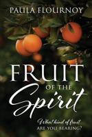 Fruit of the Spirit: What Kind of Fruit Are You Bearing? 197721102X Book Cover