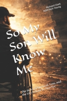So My Son Will Know Me: The Story of Survival, Loss, and the Life I Chose to Stay For B0GNFXL124 Book Cover