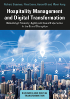 Hospitality Management and Digital Transformation: Balancing Efficiency, Agility and Guest Experience in the Era of Disruption 0367343525 Book Cover
