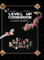 The Level Up Cookbook : A Guide to Epic Culinary Adventures 1965971156 Book Cover