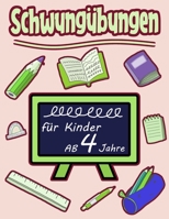 Schwungübungen Für Kinder Ab 4 Jahre: Schreiben lernen mit Bilder (so macht es ihrem Kind besonders Spaß) Steigert die Konzentration, Lernen der ... Kreise, Schleifen, Übungen (German Edition) B084WKXNCX Book Cover
