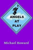 Angels At Play 097690151X Book Cover