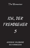 Ich, Der Fremdgeher 5 (German Edition) 374941985X Book Cover
