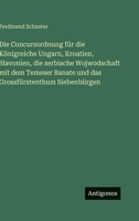 Die Concursordnung für die Königreiche Ungarn, Kroatien, Slavonien, die serbische Wojwodschaft mit dem Temeser Banate und das Grossfürstenthum Siebenbürgen (German Edition) 3563681074 Book Cover