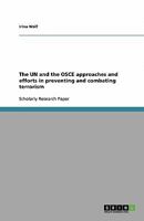 The UN and the OSCE approaches and efforts in preventing and combating terrorism 3640371232 Book Cover
