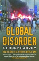 Global Disorder: How to Avoid a Fourth World War 0786712899 Book Cover