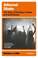 Altered State: The Story of Ecstasy Culture and Acid House (A Five Star Title) 1846687136 Book Cover