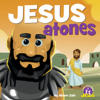Jesus Atones (A True Story about Jesus) 1683443519 Book Cover
