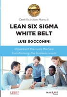 Lean Six Sigma White Belt. Certification Manual 8418532998 Book Cover