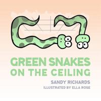 Green Snakes on the Ceiling 0998104825 Book Cover