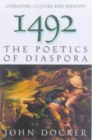 1492: The Poetics of Diaspora (Literature Culture and Identity) 0826451322 Book Cover