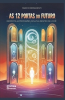 As 12 Portas do Futuro:: Desperte as Profissões Ocultas Dentro de Você (Portuguese Edition) B0DRG2K9DF Book Cover