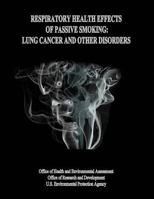 Respiratory Health Effects of Passive Smoking: Lung Cancer and Other Disorders 1499635990 Book Cover