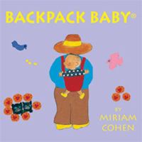 Backpack Baby / El Bebe De La Mochila (Backpack Baby Board Books) 1595720189 Book Cover