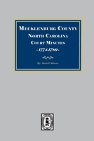 Mecklenburg County, North Carolina Court Minutes 089308591X Book Cover