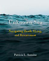 Unknown Sea : Death, Dying, and Bereavement 1955499314 Book Cover