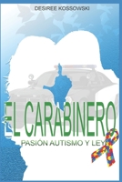EL CARABINERO: PASIÓN, AUTISMO Y LEY B0B6TFY5VB Book Cover