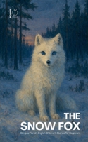 The Snow Fox: Bilingual Finnish-English Children's Stories for Beginners B0H1YTMHJ2 Book Cover