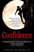 Confidence: 2 Manuscripts - Social Confidence & Self-Confidence (Great Value - Two Books For The Price Of 1) 154893240X Book Cover