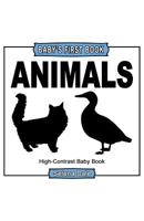 Baby' First Book: Animals: High-Contrast Black And White Baby Book 1393735851 Book Cover