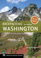 Backpacking Washington: Overnight and Multiday Routes 1594851107 Book Cover
