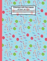 Candy Composition Notebook: Candy Gifts: Paperback Blank Wide Ruled Lined Paper Journal for School: 8.5 x 11 1708357254 Book Cover