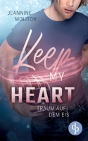 Keep my Heart: Traum auf dem Eis 398998070X Book Cover