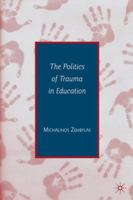 The Politics of Trauma in Education 0230605761 Book Cover