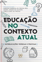 Educação no contexto atual: interlocuções teóricas e práticas 6587090389 Book Cover