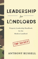 Leadership for Landlords: Property Leadership Handbook for the Modern Landlord 0578926660 Book Cover