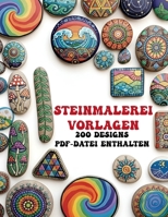 Steinmalerei Vorlagen: 200 Designs, PDF-Datei enthalten, Mandala, Tiere, Totenköpfe und mehr B0FX8D94CT Book Cover