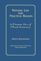 Natural Law and Practical Reason: A Thomist View of Moral Autonomy (Moral Philosophy and Theology Series, 1) 0823219798 Book Cover
