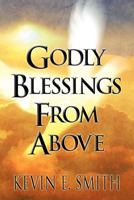 Godly Blessings from Above 1462679390 Book Cover