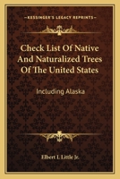 Check List Of Native And Naturalized Trees Of The United States: Including Alaska 0548390657 Book Cover