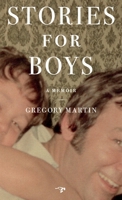 Stories for Boys: A Memoir 0983477582 Book Cover