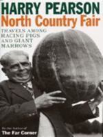 Racing Pigs and Giant Marrows: Travels Around the North Country Fairs 034910946X Book Cover